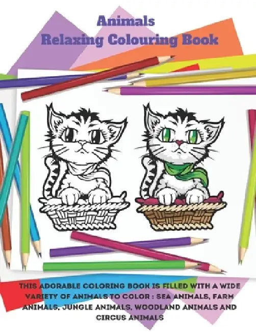 Animals - Relaxing Colouring Book - This adorable coloring book is filled with a wide variety of animals to color: Sea Animals, Farm Animals, Jungle A by Sebastian Mullan
