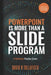 PowerPoint is more than a slide program: A Reflective Practice Series by David R. Tollafield