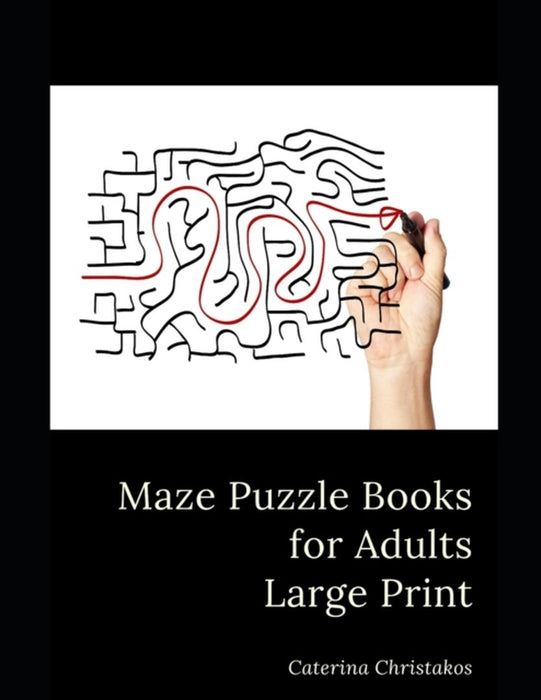 The Orginal Maze Puzzle Book: Maze Puzzle Books for Adults Large Print by Christakos, Caterina
