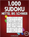 1,000 Sudoku Mittel bis Schwer: Das große Buch mit Sudokus für Erwachsene - mit Lösungen (Band 1) by Kampelmann