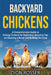 Backyard Chickens: A Comprehensive Guide to Raising Chickens for Beginners, Including Tips on Choosing a Breed and Building the Coop by Dion Rosser