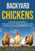 Backyard Chickens: A Comprehensive Guide to Raising Chickens for Beginners, Including Tips on Choosing a Breed and Building the Coop by Dion Rosser