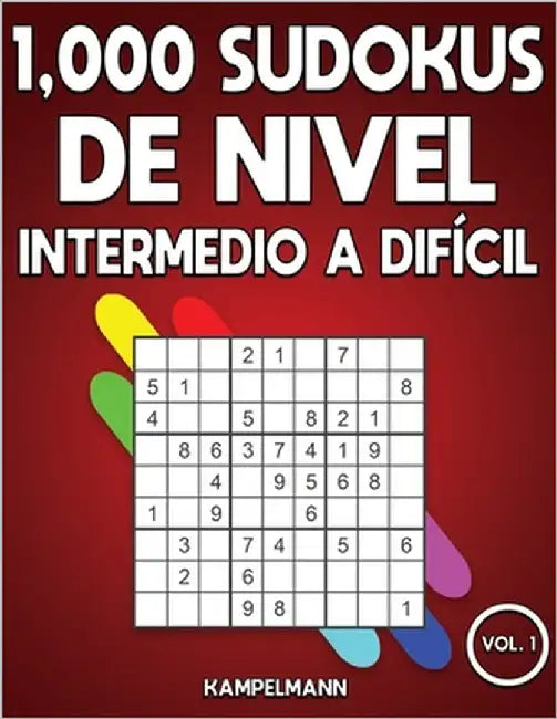1,000 Sudokus de Nivel Intermedio a difícil: Libro de sudoku para adultos con soluciones (Vol. 1) by Kampelmann