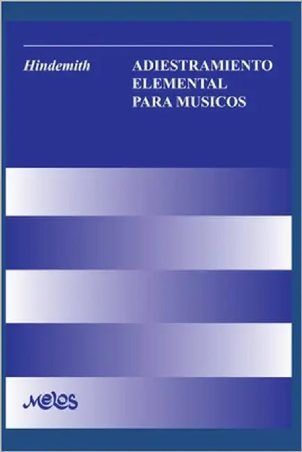 Adiestramiento: Interpretacion, Escalas, Lenguaje Musical. by Hindemith, Paul
