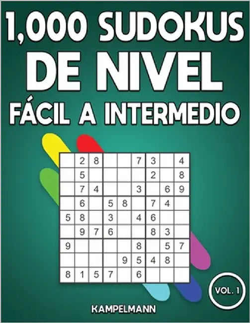 1,000 Sudokus de Nivel Fácil a intermedio: Libro de sudoku para adultos con soluciones (Vol. 1) by Kampelmann