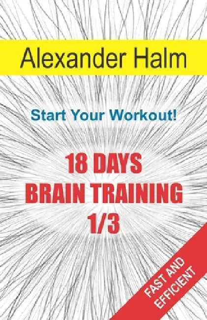18 Days Brain Training 1/3: Start Your Workout! by Alexander Halm