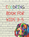 coloring book for kids 3-5: 50 Coloring Pages, Gift for Kids, Ages 3, 4, 5, Multi by Rolan Day