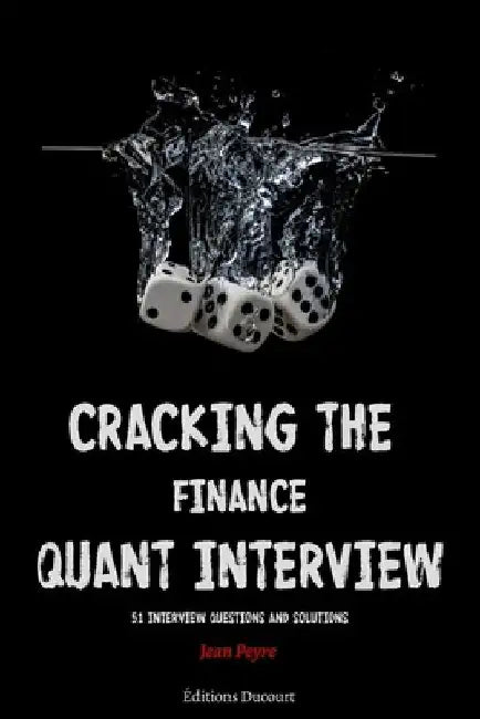 Cracking the Finance Quant Interview: 51 Interview Questions and Solutions by Editions Ducourt