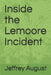 Inside the Lemoore Incident by Emily August