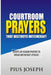 Courtroom Prayers that Destroy Witchcraft: Courts of Heaven Prayers to Break Witchcraft Attacks by Pius Joseph