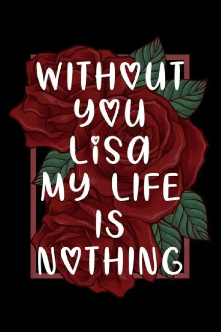 Without You Lisa, My Life Is Nothing by Publisher, Girlfriend's Gift