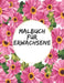 Malbuch für Erwachsene: Das große Blumen und Garten Ausmalbuch mit über 50 Motiven zum Ausmalen - Malen und Entspannen - A4 Ausmalbücher für m by Blumen Philips