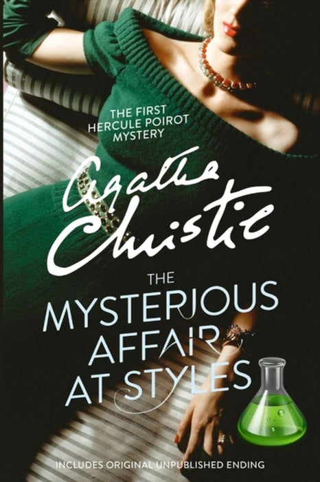 The Mysterious Affair At Styles: The First Hercule Poirot Mystery ( Includes Original Unpublished E by Christie, Agatha