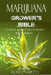 Marijuana Grower's Bible: A COMPLETE AND SIMPLE GUIDE ON GROWING MEDICAL MARIJUANA - Second Edition by Doreen Weed
