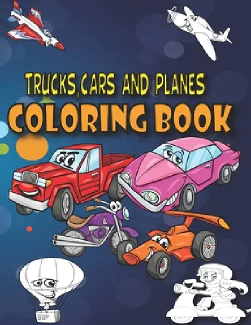 Trucks, Cars and Planes Coloring Book: A Transportation Coloring Book with Things That GO! by Doodles For Days