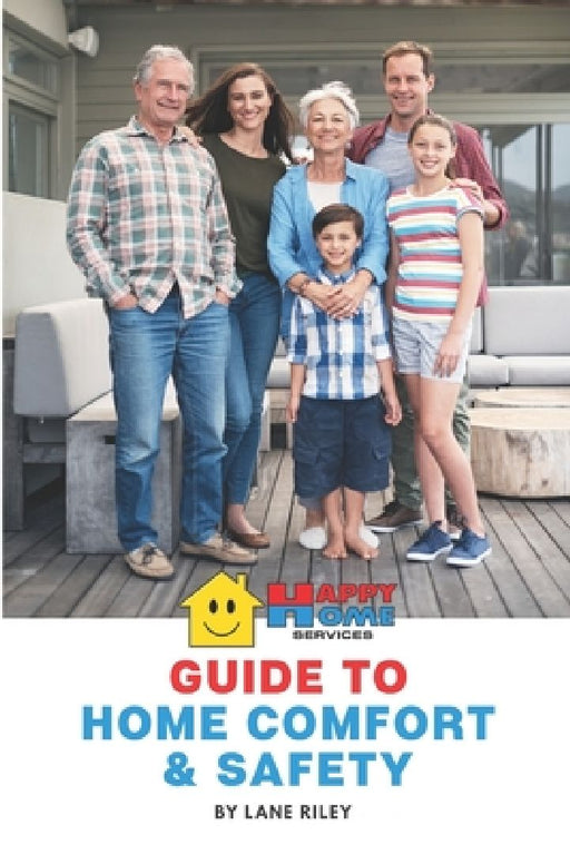 The Happy Home Guide to Home Comfort and Safety by Lane Riley