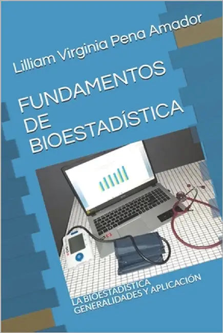 Fundamentos de Bioestadística: La Bioestadística Generalidades Y Aplicación by Castillo Vicioso, Carlos Ariel Gastón