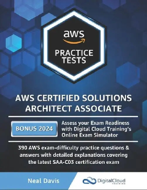 AWS Certified Solutions Architect Associate Practice Tests by Neal Davis