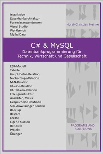 C# & MySQL: Datenbankprogrammierung für Technik, Wirtschaft und Gesellschaft by Heinke, Horst-Christian