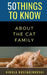 50 Things to Know about the Cat Family by 50 Things To Know