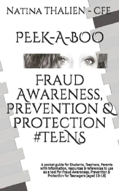 PEEK-A-BOO Fraud Awareness, Prevention & Protection for #TEENS: A pocket guide for Students, Teachers, Parents with information, resources & reference by H. Penri-Williams