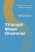 Tz'utujiil Maya Grammar: 4th Edition by Sandra Chigüela