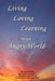 Living Loving Learning in an Angry World by Jay Burchfield