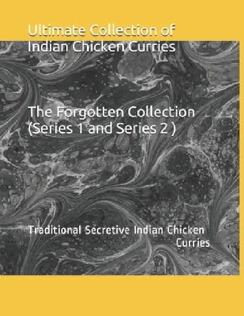 Ultimate collection of Indian Chicken Curries: Traditional Secretive Indian Chicken Curries by Rajiv Jasani