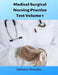 Medical Surgical Nursing Practice Test Volume 1: Medical Surgical Nurse Exam Practice Questions by William Roesler