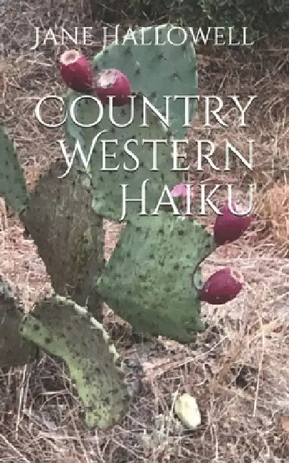 Country Western Haiku by Jane Hallowell