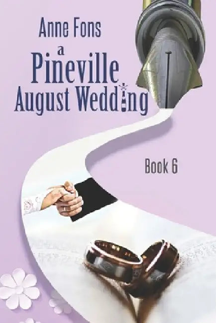 A Pineville August Wedding: Book 6 by Anne Fons