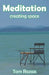 Meditation: Creating space by Tom Rozsas