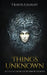 Things Unknown: A Collection of Horror Stories by Travis Liebert