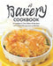 A Bakery Cookbook: A Cookbook That Offers 50 Recipes with A New Perspective on Baking by Ivy Hope