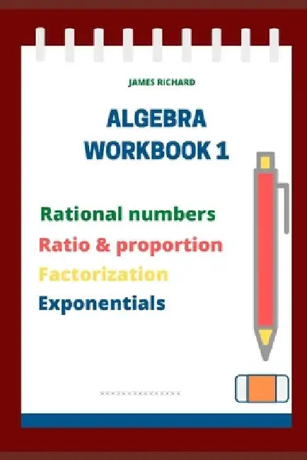 Algebra Workbook 1 by James Richard