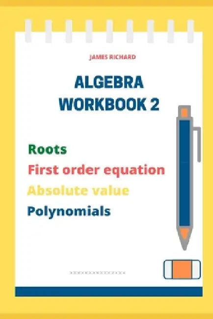 Algebra Workbook 2 by James Richard