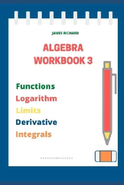 Algebra Workbook 3 by James Richard