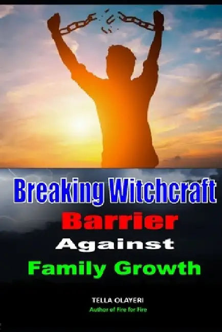 Breaking Witchcraft Barrier Against Family Growth by Tella Olayeri