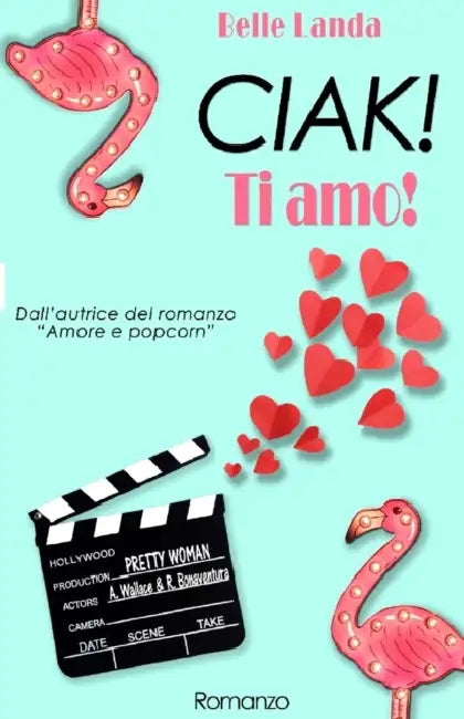 Ciak! Ti amo! by Belle Landa