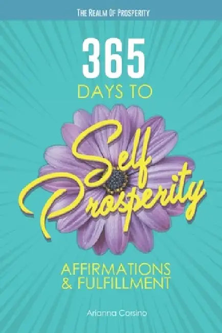 365 Days to Self-Prosperity: Affirmations and Fulfillment by Joel Maisonet