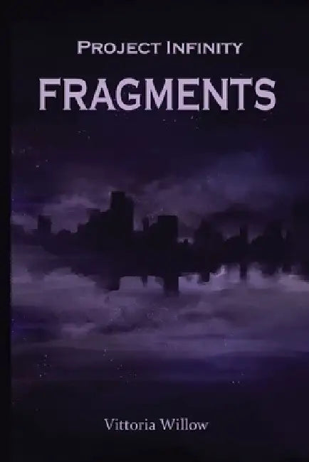 Fragments: Project Infinity by Laura Frenette