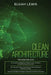 Clean Architecture: 3 in 1- Beginner's Guide+ Tips and Tricks+ Advanced and Effective Strategies using Clean Architecture Principles by Elijah Lewis