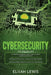 Cybersecurity: 3 in 1- Beginner's Guide+ Tips and tricks+ Advanced and Effective measures to secure your Cyber Networks by Elijah Lewis