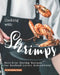 Cooking with Shrimps: Best-Ever Shrimp Recipes for Seafood-Lovers Everywhere! by Christina Tosch