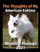 The Thoughts of My American Eskimo: Monthly Planner 2021 by Brightview Planners