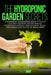 The Hydroponic Garden Secrets: A Beginners Hydroponic Guide To Build The Best Growing System And An Inexpensive Garden. How To Grow Fruits, Vegetable by Tyler Bray