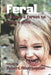 Feral: It Takes A Forest To Raise A Child by Stephanie Ellis
