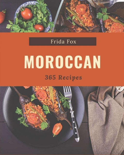 365 Moroccan Recipes by Fox, Frida