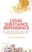 Legal Substance Dependence: The Causes of Drug Abuse and Their Treatment Possibility by Lena Bargehr
