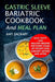 Gastric Sleeve Bariatric Cookbook And Meal Plan: Easy, Tasty And Healthy Recipes For Every Stage Of Weight Loss Surgery, Before And After by Amy Zackary